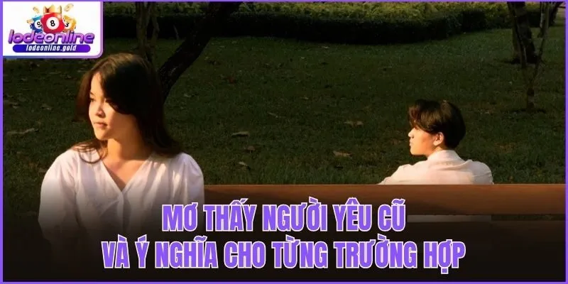 Mơ thấy người yêu cũ và ý nghĩa